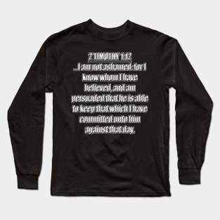 2 Timothy 1:12 KJV Long Sleeve T-Shirt